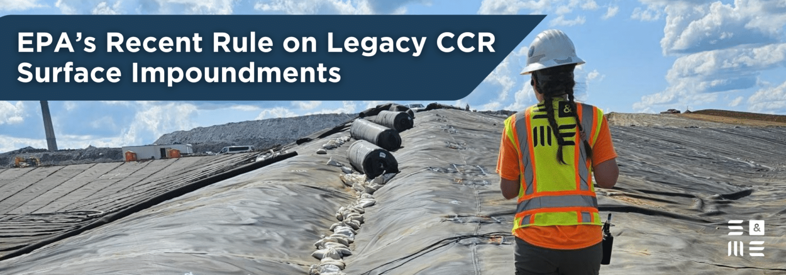 Understanding the EPA’s Recent Final Rule on Legacy CCR Surface ...